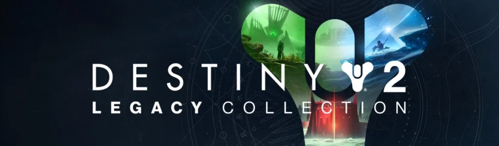 Destiny 2 Legacy Collection